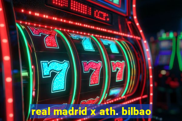 real madrid x ath. bilbao